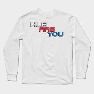 Hue Are You logo (comic) Long Sleeve T-Shirt